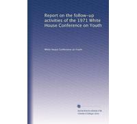 Report on the follow-up activities of the 1971 White House Conference on Youth