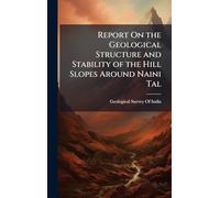 Report On the Geological Structure and Stability of the Hill Slopes Around Naini Tal