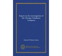 Report on the investigation of the Chicago Telephone Company