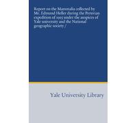 Report on the Mammalia collected by Mr. Edmund Heller during the Peruvian expedition of 1915 under the auspices of Yale university and the National geographic society /