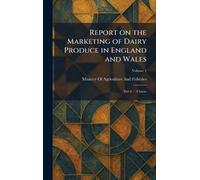 Report on the Marketing of Dairy Produce in England and Wales: Part I.â " Cheese