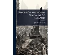 Report On the North Sea Canal of Holland