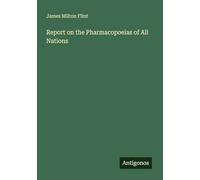 Report on the Pharmacopoeias of All Nations