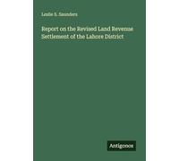 Report on the Revised Land Revenue Settlement of the Lahore District