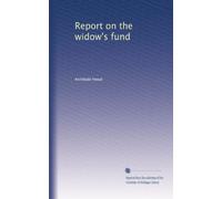 Report on the widow's fund