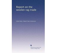 Report on the woolen rag trade