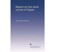 Report on the work survey of Egypt: Volume 1