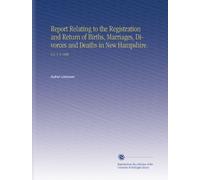 Report Relating to the Registration and Return of Births, Marriages, Divorces and Deaths in New Hampshire.: N.S. V. 8 1890