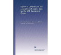 Report to Congress on the acquisition of reactor data for the NRC Operations Center
