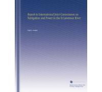 Report to International Joint Commission on Navigation and Power in the St Lawrence River