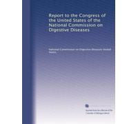 Report to the Congress of the United States of the National Commission on Digestive Diseases: Volume 5