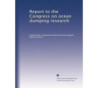 Report to the Congress on ocean dumping research: Volume 4