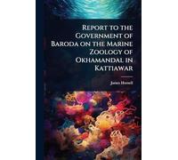 Report to the Government of Baroda on the Marine Zoology of Okhamandal in Kattiawar