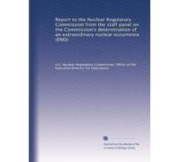 Report to the Nuclear Regulatory Commission from the staff panel on the Commission's determination of an extraordinary nuclear occurrence (ENO)