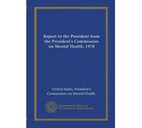 Report to the President from the President's Commission on Mental Health, 1978 (v.2)