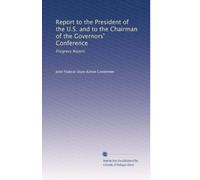 Report to the President of the U.S. and to the Chairman of the Governors' Conference: Progress Report: Volume 2