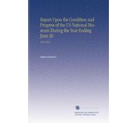 Report Upon the Condition and Progress of the US National Museum During the Year Ending June 30: 1939-1943