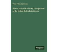 Report Upon the Primary Triangulation of the United States Lake Survey