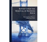 Report Upon the Removal of Blossom Rock