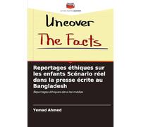 Reportages éthiques sur les enfants Scénario réel dans la presse écrite au Bangladesh