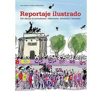 Reportaje ilustrado Del dibujo al periodismo: referentes, técnicas y recursos (SIN COLECCION)