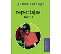 Reportajes. Tomo I