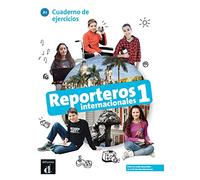Reporteros Internacionales 1 Cuaderno de ejercicios: Reporteros Internacionales 1 Cuaderno de ejercicios