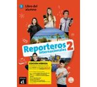Reporteros Internacionales 2 - A1-a2. Libro Del Alumno (edicion Hibrid