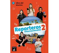 Reporteros Internacionales 2 Libro del alumno: Reporteros Internacionales 2 Libro del alumno