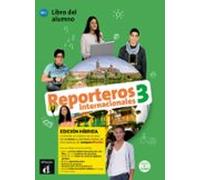 Reporteros Internacionales 3 - A2+. Libro Del Alumno (edicion Hibrida)