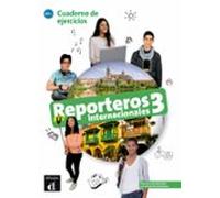 Reporteros Internacionales 3: Cuaderno De Ejercicios A2+