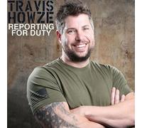 Travis Howze - Reporting For Duty
