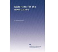 Reporting for the newspapers