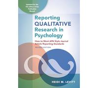 Reporting Qualitative Research in Psychology: How to Meet APA Style Journal Article Reporting Standards