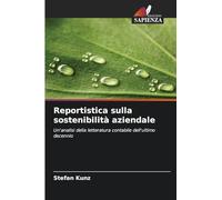 Reportistica sulla sostenibilità aziendale: Un'analisi della letteratura contabile dell'ultimo decennio
