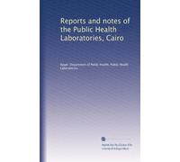 Reports and notes of the Public Health Laboratories, Cairo: Volume 2