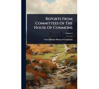 Reports From Committees Of The House Of Commons