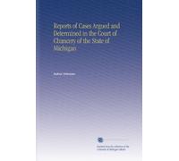 Reports of Cases Argued and Determined in the Court of Chancery of the State of Michigan
