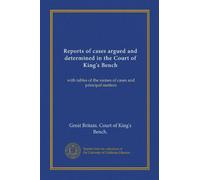 Reports of cases argued and determined in the Court of King's Bench (v.07): with tables of the names of cases and principal matters