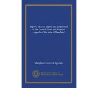 Reports of cases argued and determined in the General Court and Court of Appeals of the state of Maryland (v.06)