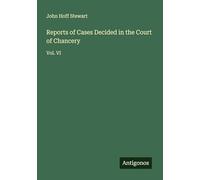 Reports of Cases Decided in the Court of Chancery: Vol. VI