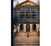 Reports of Cases Decided in the High Court of Chancery