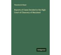 Reports of Cases Decided in the High Court of Chancery of Maryland