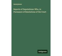 Reports of Deputations: Who, in Pursuance of Resolutions of the Court