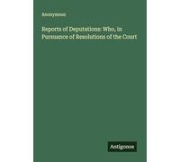Reports of Deputations: Who, in Pursuance of Resolutions of the Court