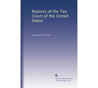 Reports of the Tax Court of the United States: Volume 4
