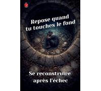 Repose Quand Tu Touches Le Fond