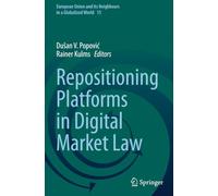 Repositioning Platforms in Digital Market Law (European Union and its Neighbours in a Globalized World)