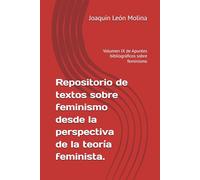 Repositorio de textos sobre feminismo desde la perspectiva de la teoría feminista.: Volumen IX de Apuntes bibliográficos sobre feminismo