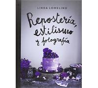 Repostería, estilismo y fotografía (Repostería Creativa)